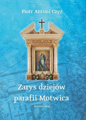 Okładka Zarys dziejów parafii w Motwicach