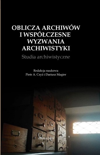 okładka Oblicza archiwów i współczesne wyzwania archiwistyki